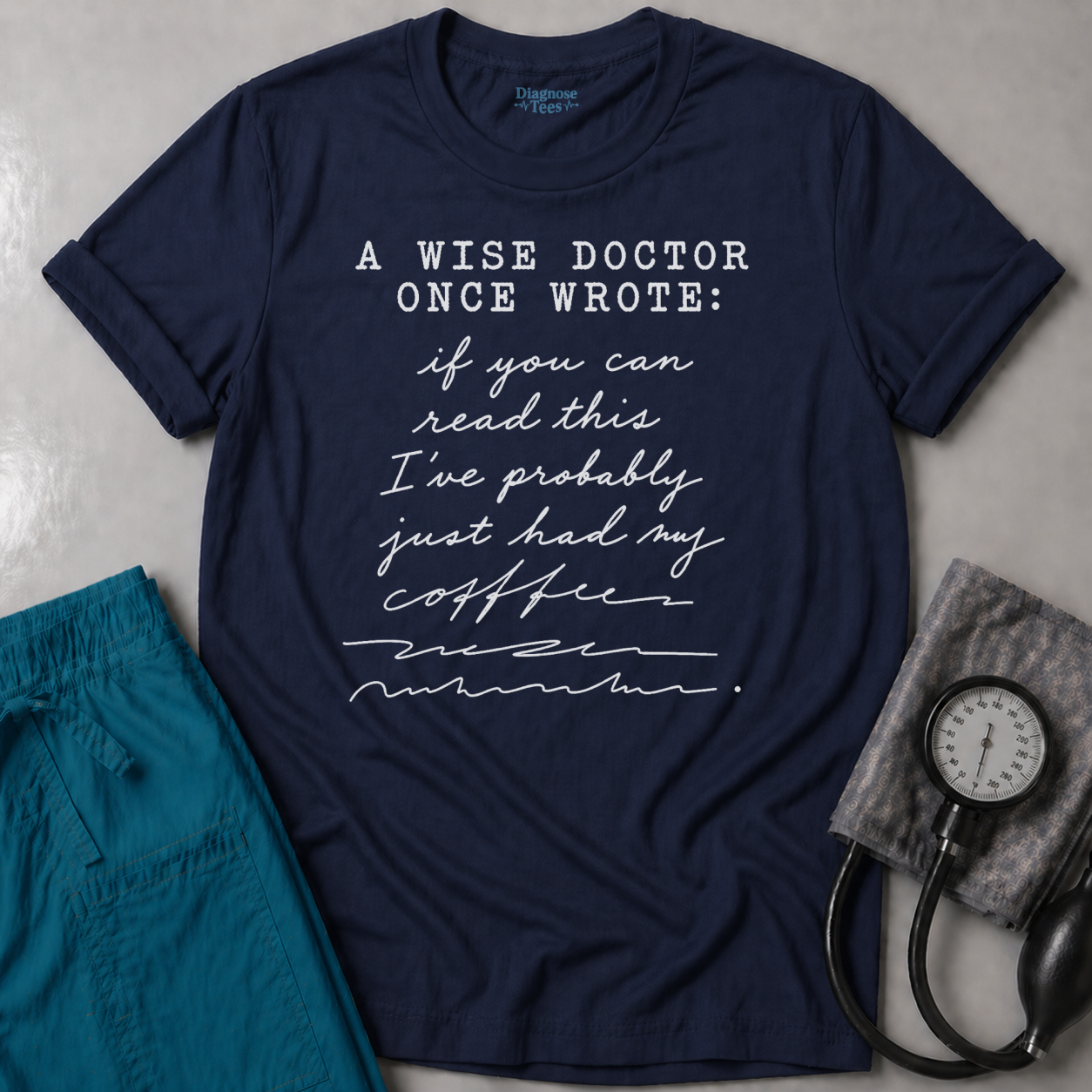 A Wise Doctor Once Wrote T-Shirt