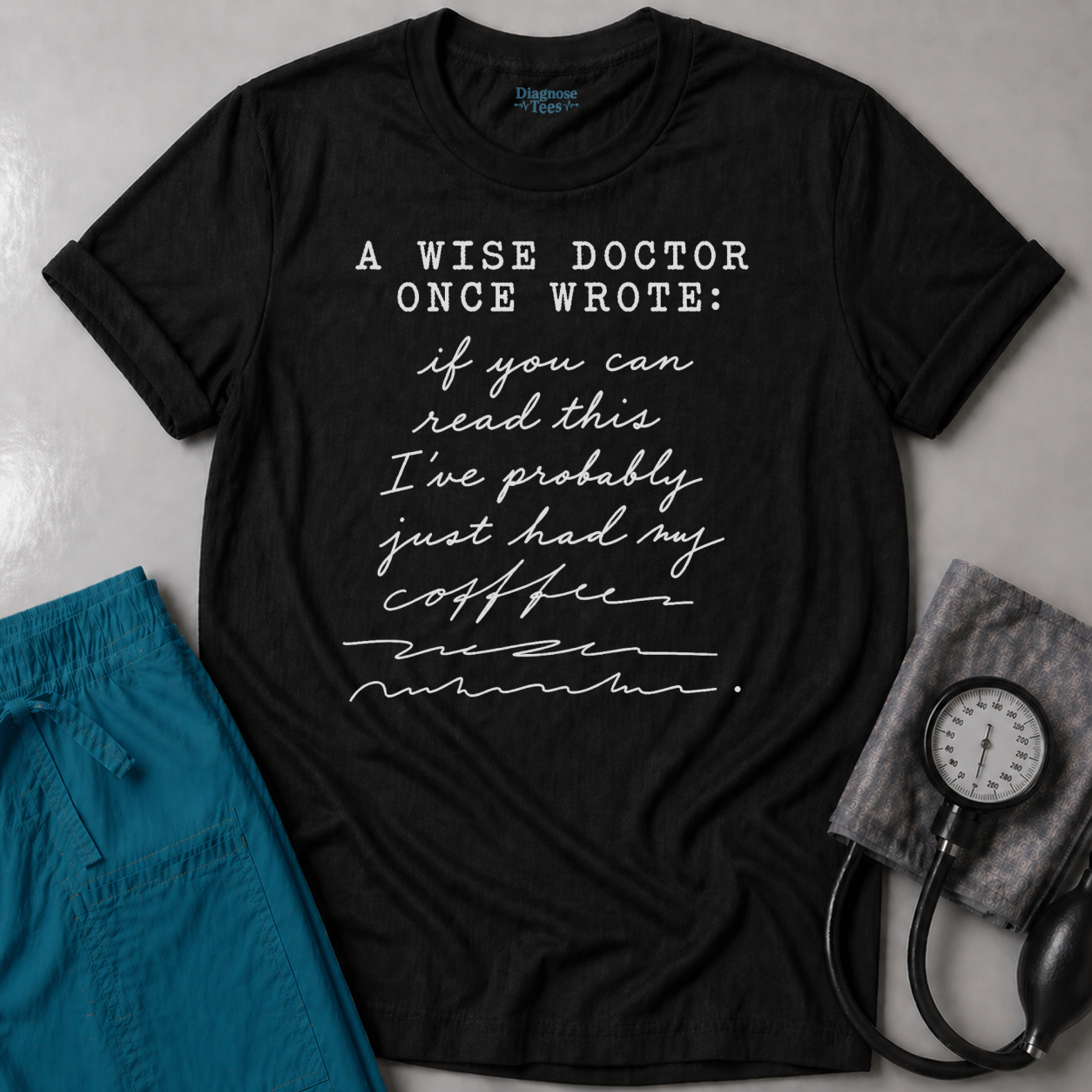 A Wise Doctor Once Wrote T-Shirt